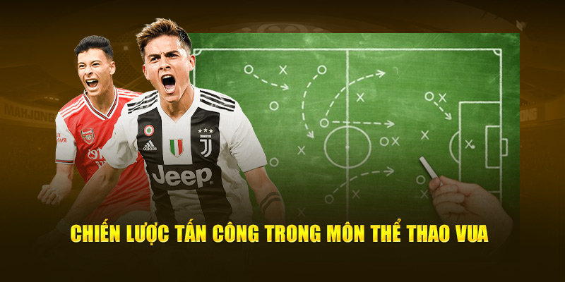 Chiến thuật tấn công trong bóng đá