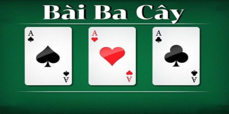 Kinh nghiệm chơi bài 3 cây luôn thắng