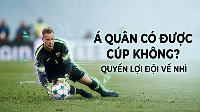 Á quân có được cúp không