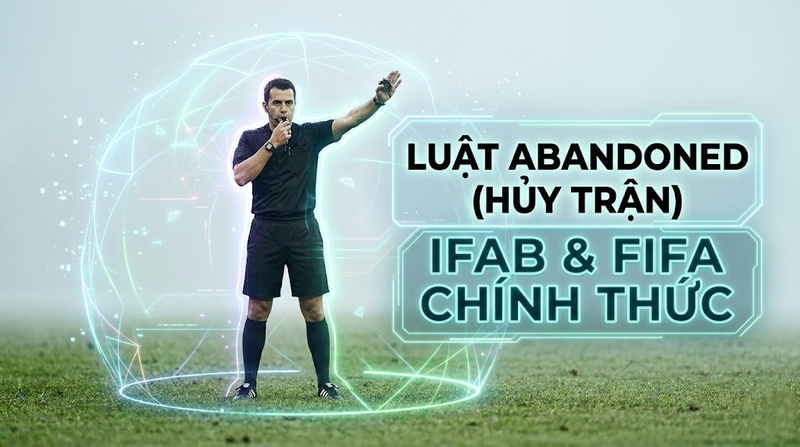 abandoned-trong-bong-da-la-gi.jpg Giải thích ý nghĩa thuật ngữ Abandoned trong bóng đá và quy định xử lý