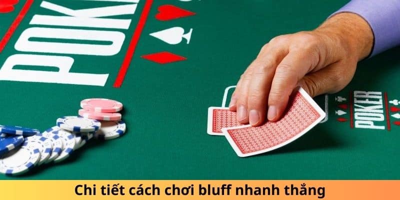 Bluff và chiến thuật sử dụng bluff hiệu quả 4 Bluff và chiến thuật sử dụng bluff hiệu quả