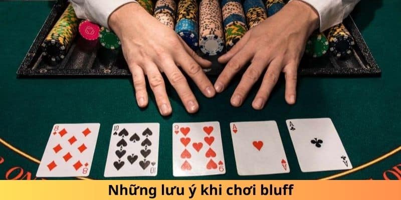 Bluff và chiến thuật sử dụng bluff hiệu quả 5 Bluff và chiến thuật sử dụng bluff hiệu quả